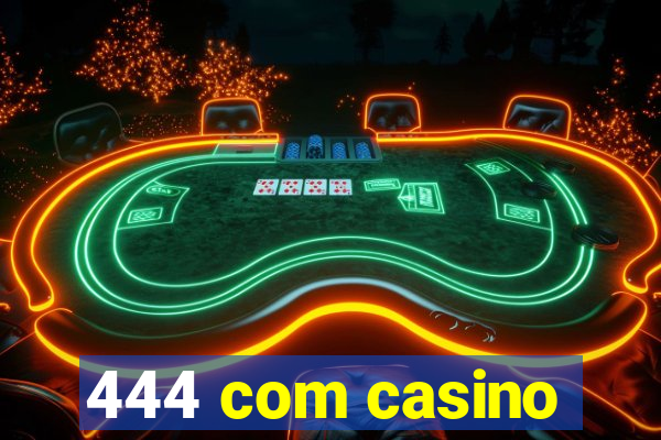 444 com casino